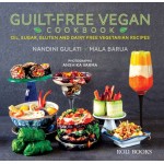 Guilt-free Vegan Cookbook: Oil, Sugar, Gluten & Dairy-free Vegetarian Recipes